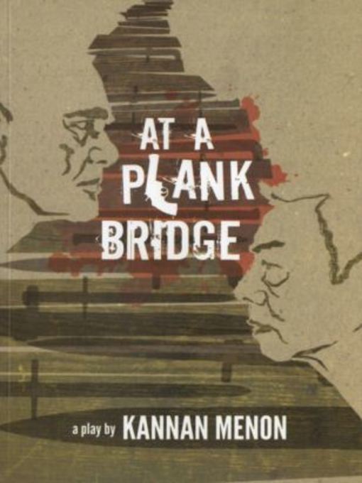 Title details for At A Plank Bridge by Kannan Menon - Available